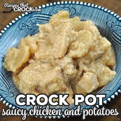 crock pot saucy chicken and potatoes on a blue plate with the words crock pot saucy chicken and potatoes