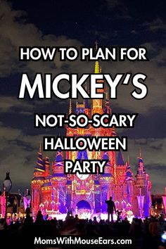 a castle with the words how to plan for mickey's not so scary halloween party