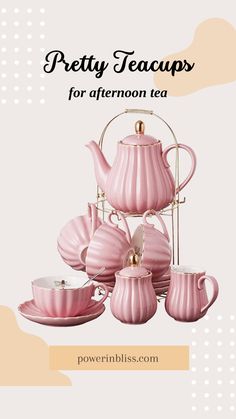 a pink tea set is shown with the words pretty teacups for afternoon tea