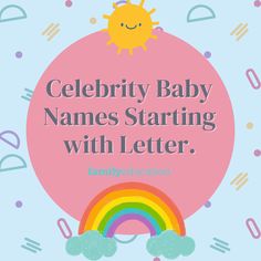 a pink circle with the words celebrity baby names starting with letter, and a rainbow