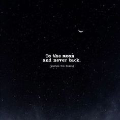 the moon and never back quote