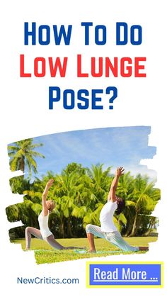 two people doing yoga poses with the words how to do low lunge pose?