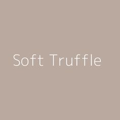 the words soft truffle are in white on a light gray background, and there is