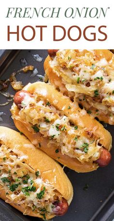 two hot dogs with cheese and onions on a baking sheet that has text overlay reading french onion hot dogs