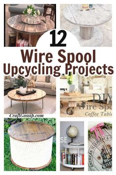 some tables and chairs with the words wire spool upcycling projects