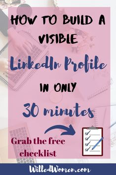 a pink background with the words how to build a visible linked profile in only 30 minutes