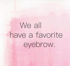 Just another #eyebrow #quote Eyebrow Quotes, Brow Quotes, Makeup Quotes Funny, Makeup Memes, Makeup Humor, Hair Quotes, Brows On Fleek, Makeup Quotes, Makeup Blog