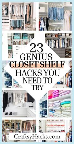 the closet is full of clothes and other items that are on shelves with text reading 23 genius closet hacks you need to try