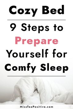 a bed with white sheets and pillows that says cozy bed 9 steps to prepare yourself for comfy sleep