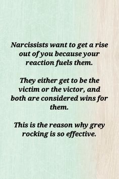 a poem written in black and white on a green background with the words narcissists want to get a rise out of you because your reaction fuels them