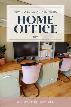 a home office with two computer desks and an overhead sign over the top that says how to build an aesthetic home office diy