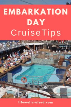 the top deck of a cruise ship with text overlay that reads embarkation day cruise tips