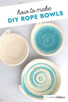 three bowls with blue and white designs on them, one has the words how to make diy rope bowls