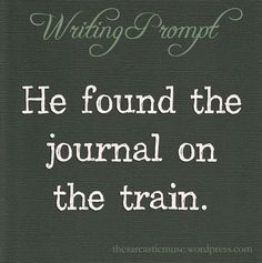 a quote on writing from the book he found the journal on the train