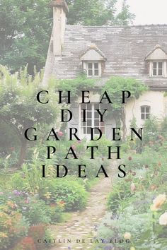 a garden path leading to a house with the words cheap diy garden path ideas