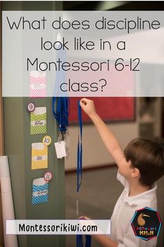 a young boy holding onto a bulletin board with the words what does discipline look like in a montessori 6 - 12 class?