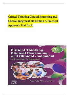 TEST BANK CRITICAL THINKING, CLINICAL REASONING AND CLINICAL JUDGEMENT A PRACTICAL APPROACH 7TH EDITION ALL CHAPTERS INCLUDED AND COMPLETE GUIDE.