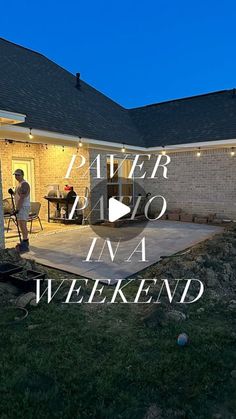 a person standing in front of a house with the words paver patio in a weekend written on it