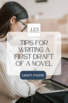 a woman sitting in front of a laptop computer with the words, tips for writing a first draft of a novel learn more