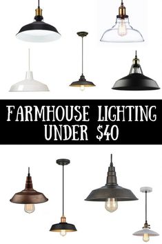 various types of pendant lights with the words farmhouse lighting under $ 40 on them in black and white