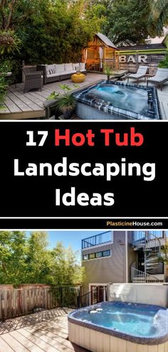 hot tub landscaping ideas with text overlay that reads 17 hot tub landscaping ideas