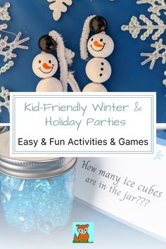 two snowmen are in front of a blue background with text that reads, kids - friendly winter & holiday parties easy and fun activities & games