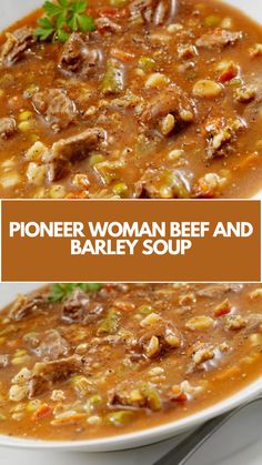 a bowl of beef and barley soup on a white plate with the words pioneers woman beef and barley soup