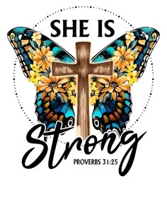 a cross with the words she is strong and flowers on it, in front of a butterfly