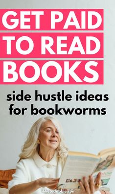 a woman reading a book with the text get paid to read books side hustle ideas for