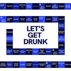 the words let's get drunk are displayed in blue and black squares