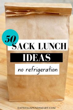 Paper sack with text overlay: 50 Sack Lunch Ideas no refrigeration Easy Sack Lunch Ideas, Lunch Ideas No Refrigeration, Sack Lunch Ideas, Field Trip Lunch, Easy Packed Lunch, Toddler Lunch Ideas, Packable Lunch, Travel Lunches