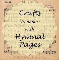 an old book with the words crafts to make with hymnal pages on it