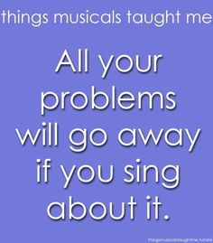 things musicals taught me this applies to all musicals Theater Kid Problems, Taylor Swif, Theatre Problems, Neil Patrick, A Night At The Opera