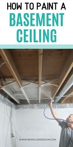 a man is painting the ceiling in an unfinished room with text overlay that reads how to paint a basement ceiling