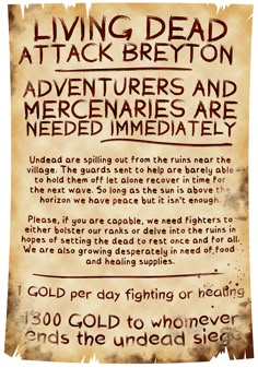 A heavily dirtied and torn parchment announcing living dead are attacking the village of Breyton, and that adventurers are needed for aid immediately, offering 1 gold per day of fighting or healing, or 1300 gold for anyone who can end the siege. The guards can barely keep the undead at bay. The attack stop during the day but resume in full force at night leaving not enough time for rest and recouperation. Fantasy Tavern, Dm Tips, Dnd World Map