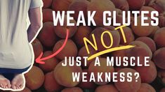 a person standing in front of a pile of peaches with the words, werk glutes not just a muscle weakness?