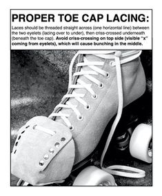 an advertisement for roller skates with the words proper toe cap lacing on it