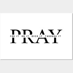 the word pray is written in black and white on a white background with an inscription that reads