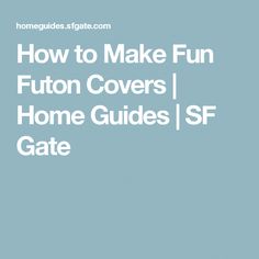 the text how to make fun futon covers home guides / ssf gate on a blue