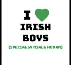 the words i love irish boys are in black and green