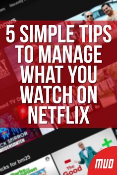 the top 5 simple tips to manage what you watch on netflix