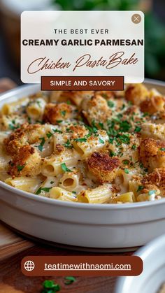 the best ever creamy garlic parmesan chicken pasta bake is made with simple and savory ingredients