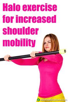 a woman in pink shirt holding a large black object with the words halo exercise for increasing shoulder mobility