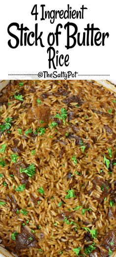 a close up of rice in a pan with the words, 4 ingredient stick of butter rice