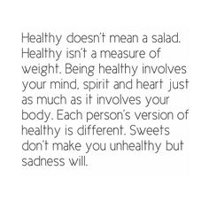 an image of a quote that reads healthy doesn't mean a salad healthy isn't measure of weight being healthy involves your mind, spirit and heart