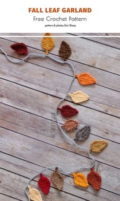 crochet fall leaf garland is shown on a wooden surface with text overlay that reads, free crochet pattern