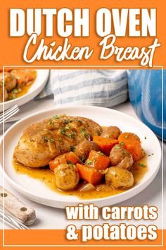 the cover of dutch oven chicken breast with carrots and potatoes on a white plate