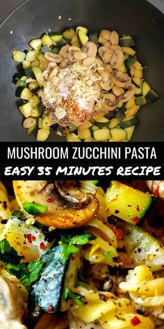 mushrooms, zucchini pasta and other vegetables in a skillet with the words mushroom zucchini pasta easy 15 minutes recipe