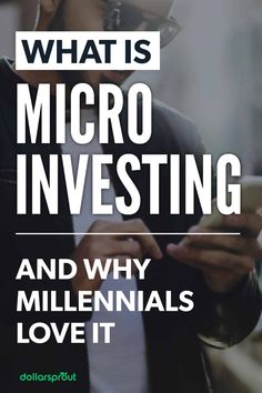 a man looking at his phone with the words what is micro investing and why millennias love it