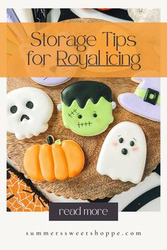 an image of halloween treats with text reading storage tips for royal icing